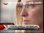 Chp'de Komplo Tartışmaları