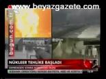 Nükleer Tehlike Başladı