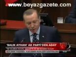 Balık Ayhan Ak Parti'den Aday