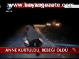 Anne Kurtuldu, Bebeği Öldü