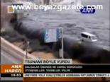 Tsunami Böyle Vurdu