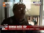 Bomba Değil Tüp