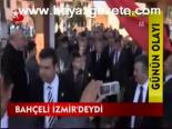 Bahçeli İzmir'deydi