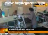 Komedi Filmi Gibi Hırsızlık
