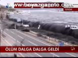 Ölüm Dalga Dalga Geldi