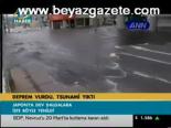 Deprem Vurdu, Tsunami Yıktı