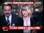 Tatlıses Erdoğan'a Mesaj Atmış