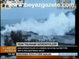 Yeni Tsunami Görüntüleri