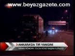 Ankara'da Tır Yangını
