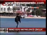 Deniz Metrelerce Çekildi