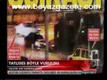 Tatlıses Böyle Vuruldu