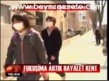 Fukuşima Artık Hayalet Kent