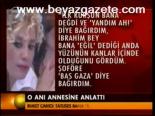 O Anı Annesine Anlattı