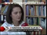 Türkiye'de Tsunami Olur Mu?
