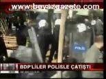 Bdp'liler Polisle Çatıştı