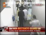 İbo'nun Hastaneye Geldiği An