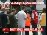 Dört Yataklı Ambulanslar Geldi