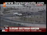 Sloganı Susturan Kurşun
