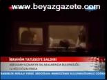 İbrahim Tatlıses'e Saldırı
