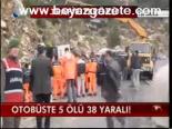 Otobüste 5 Ölü 38 Yaralı!