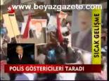 Polis Göstericileri Taradı