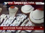 Mücevher Fuarı Soyuldu