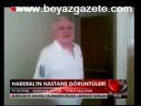 Haberal'ın Hastane Görüntüleri