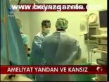 Ameliyat Yandan Ve Kansız