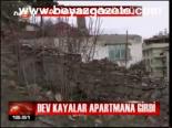 Dev Kayalar Apartmana Girdi
