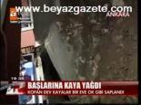 Başlarına Kaya Yağdı