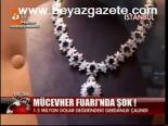 Mücevher Fuarı'nda Şok!