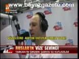 Ruslar'ın Vize Sevinci