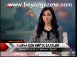 Libya İçin Kritik Saatler(libya'da Son Durum)