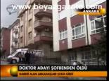 Doktor Adayı Şofbenden Öldü