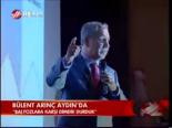 Bülent Arınç Aydın'da