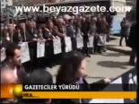 Gazeteciler Yürüdü