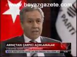 Arınç'tan Çarpıcı Açıklamalar