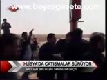 Libya'da Çatışmalar Sürüyor