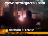 Generallere Ne Diyecek?