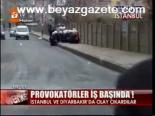 Provokatörler İş Başında!