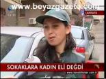 Sokaklara Kadın Eli Değdi
