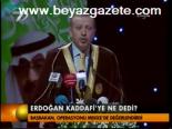 Erdoğan Kaddafi'ye Ne Dedi?