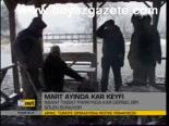 Mart Ayında Kar Keyfi