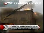 Yanmaktan Son Anda Kurtuldular