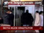 İbo'ya Müzik Dinletiliyor