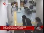 İbo'ya Müzik Dinletiyorlar