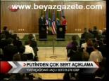 Putin'den Çok Sert Açıklama