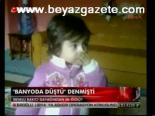 Banyoda Düştü Denmişti