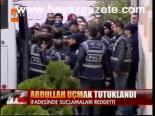 Abdullah Uçmak Tutuklandı