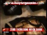Zehir Tacirlerine Büyük Darbe